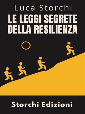 cover image of ￼Le Leggi Segrete Della Resilienza--Scopri La Forza Nascosta Che Ti Fa Superare Tutto